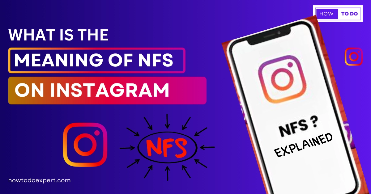 What Does NFS Mean on Instagram? How to Use NFS Instagram