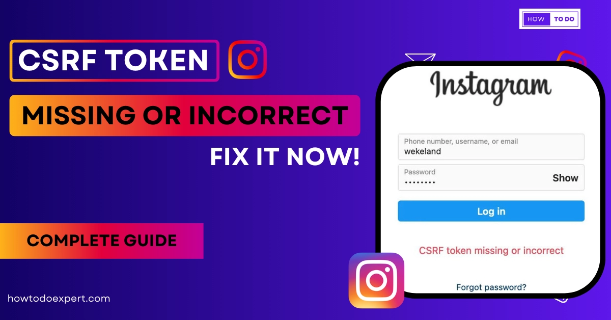 Instagram Csrf Token Missing or Incorrect? Fix it Now