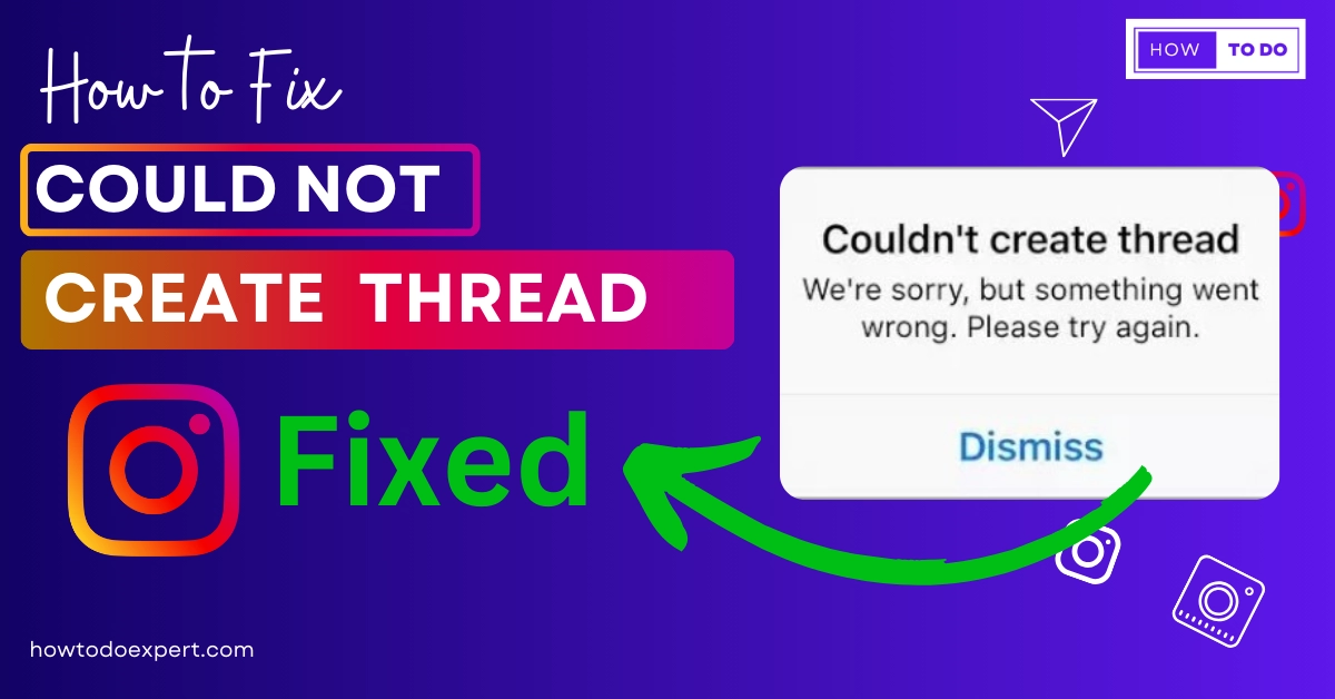 How to Fix Could not Create Thread Instagram? Fix 2024
